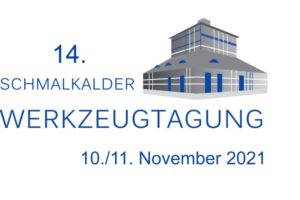 14. Schmalkalder Werkzeugtagung in Präsenz am 10./11. November 2021